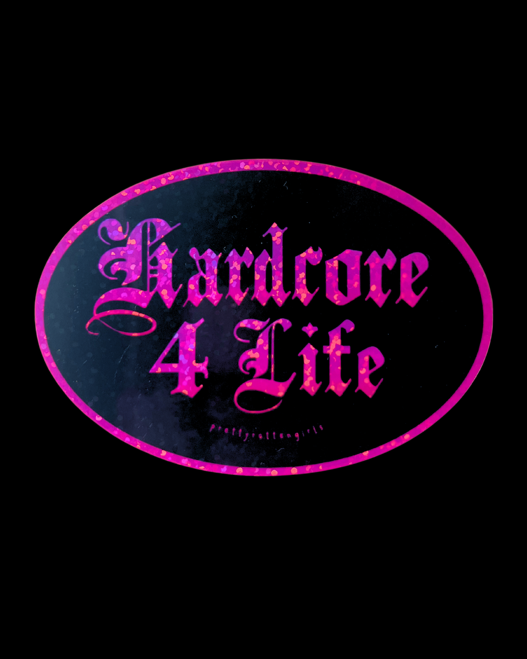 Hardcore 4 Life Sparkly Sticker