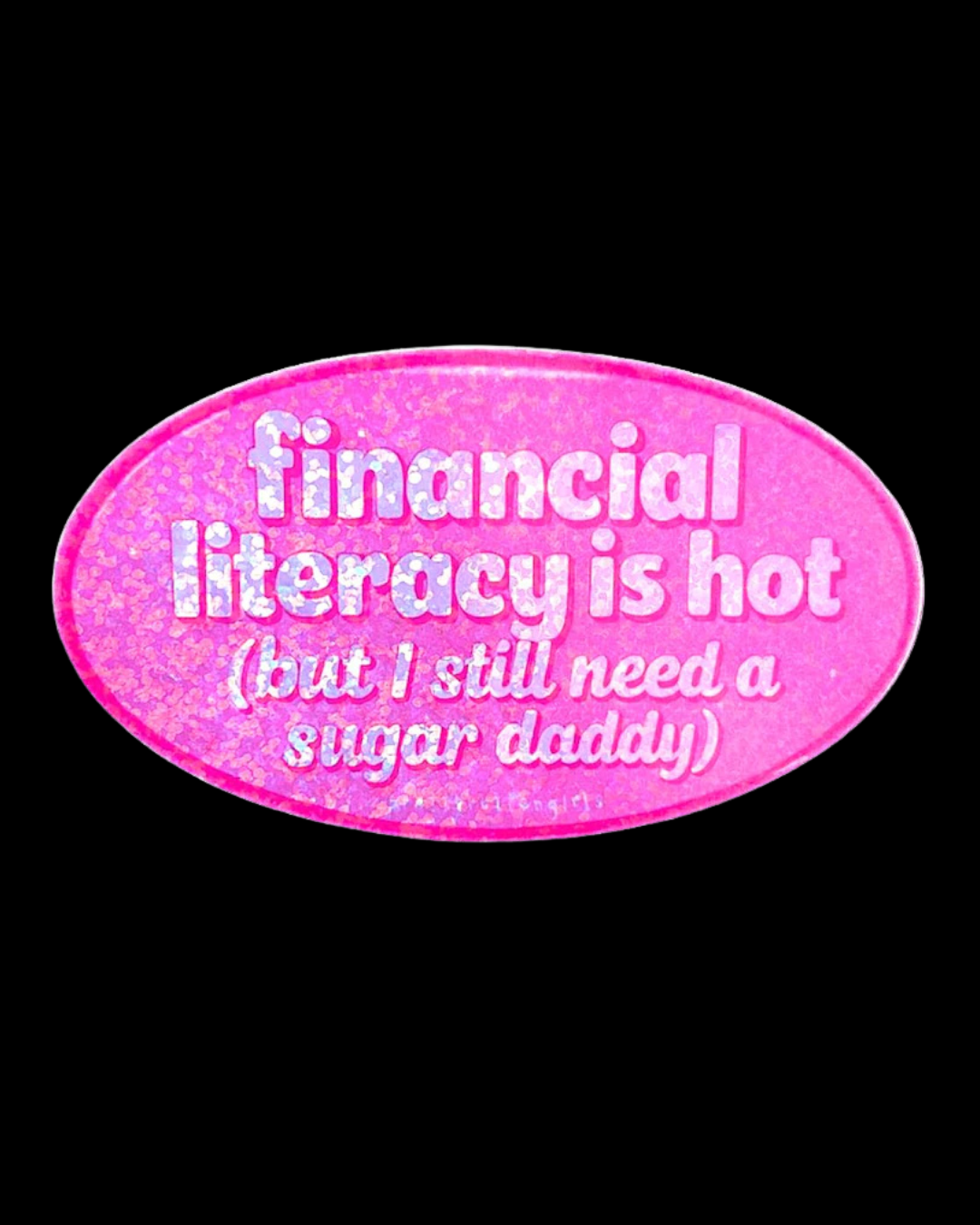 Financial Literacy is Hot Sugar Baby Sticker