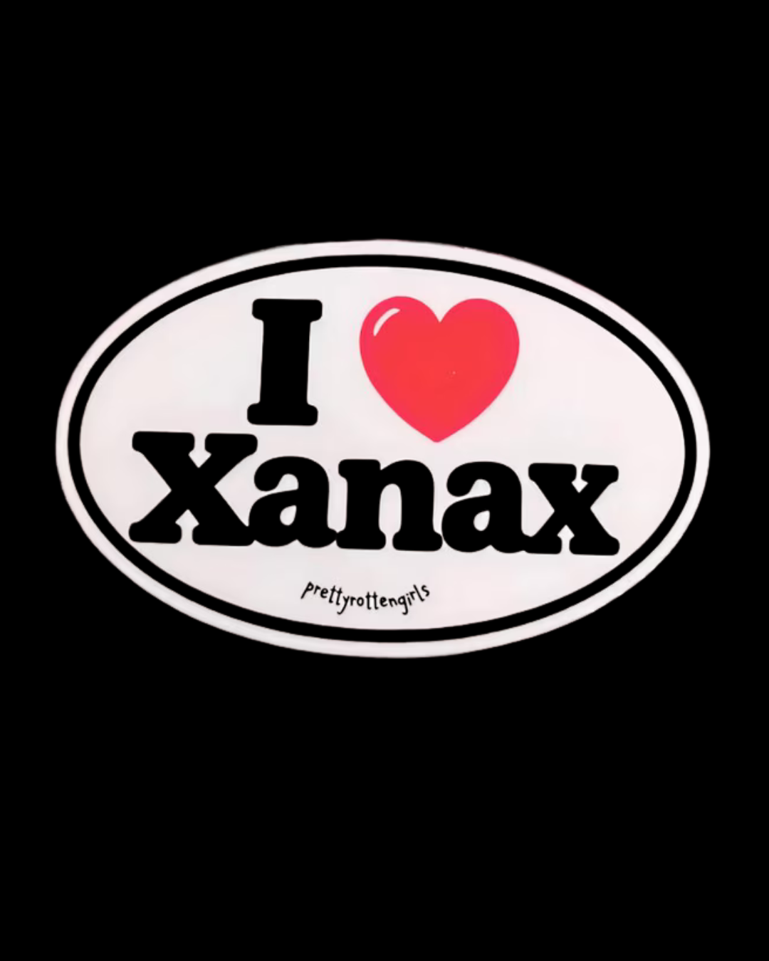 I Love Xanax Sticker