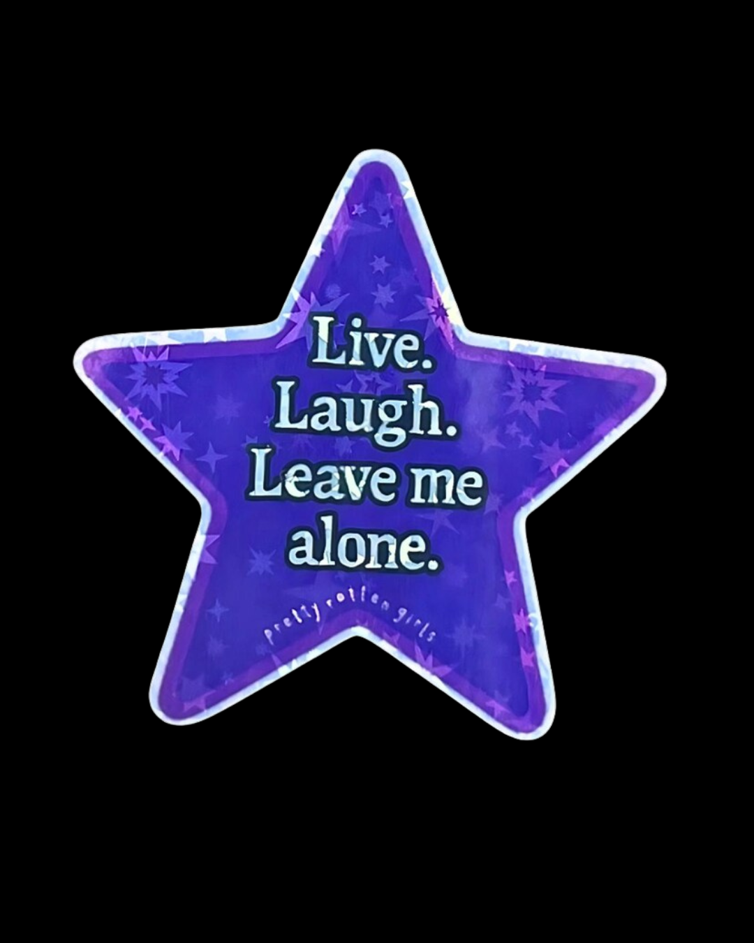 Live Laugh Leave Me Alone Sticker