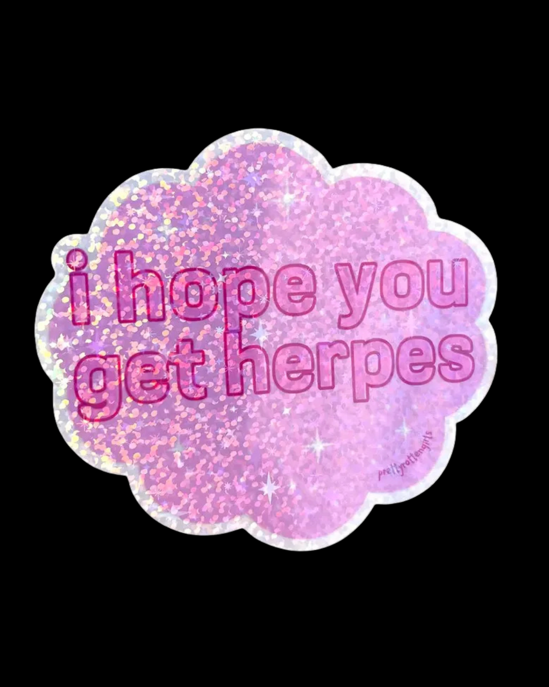 I Hope You Get Herpes Sticker