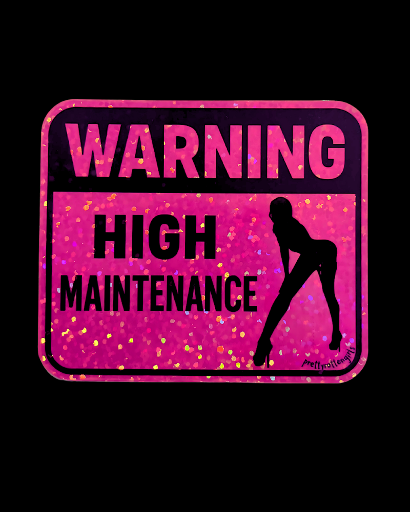 Warning High Maintenance Sticker