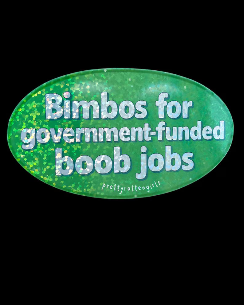Bimbos for Government-Funded Boob Jobs Sticker
