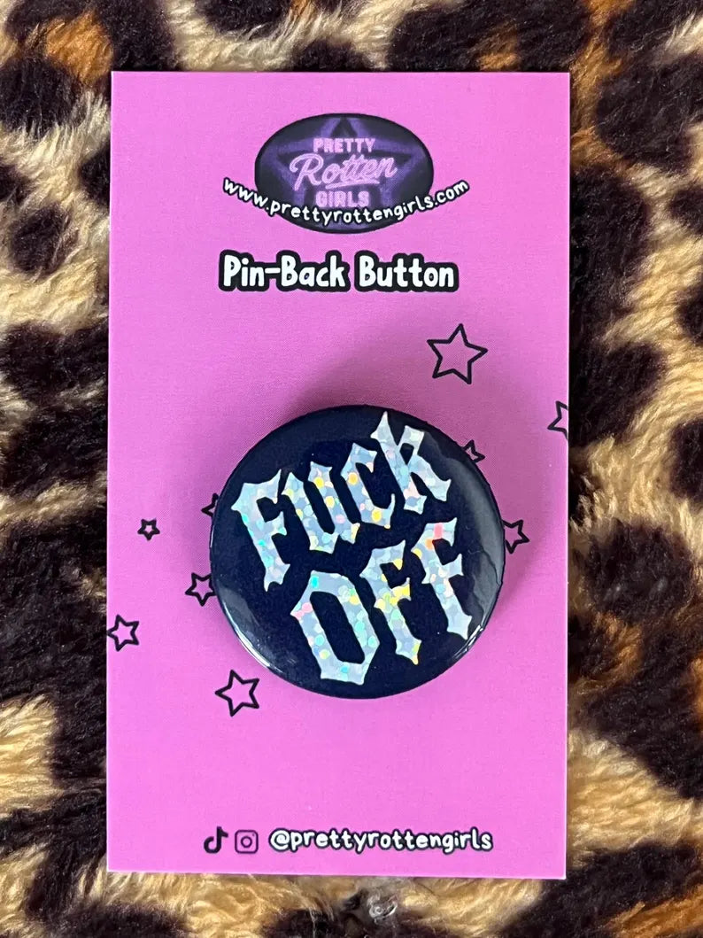 Fuck Off Goth Sparkly Pin
