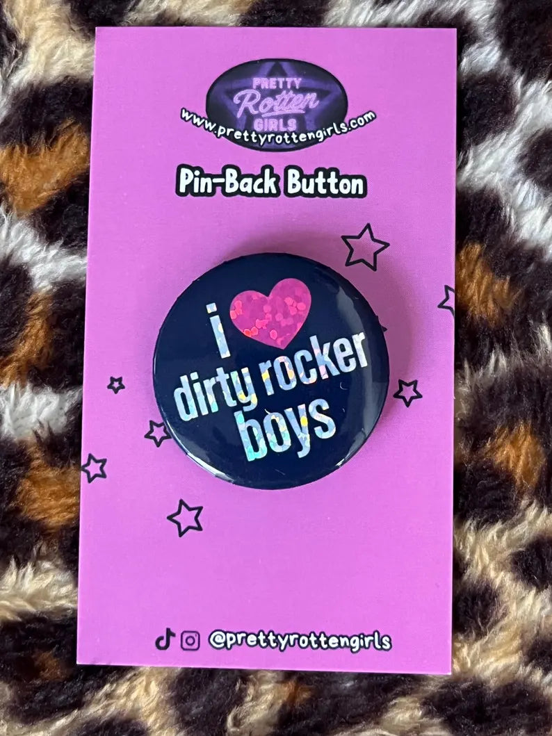 I Love Dirty Rocker Boys Sparkly Pin