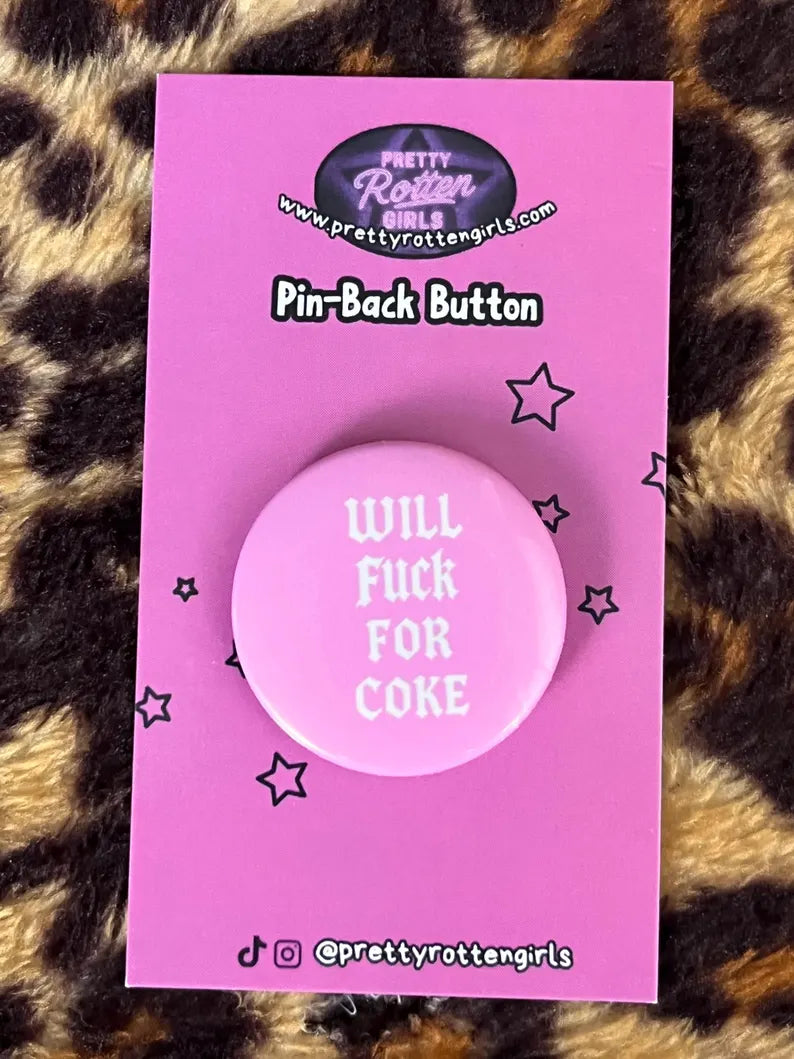 Will Fuck For Coke Pin