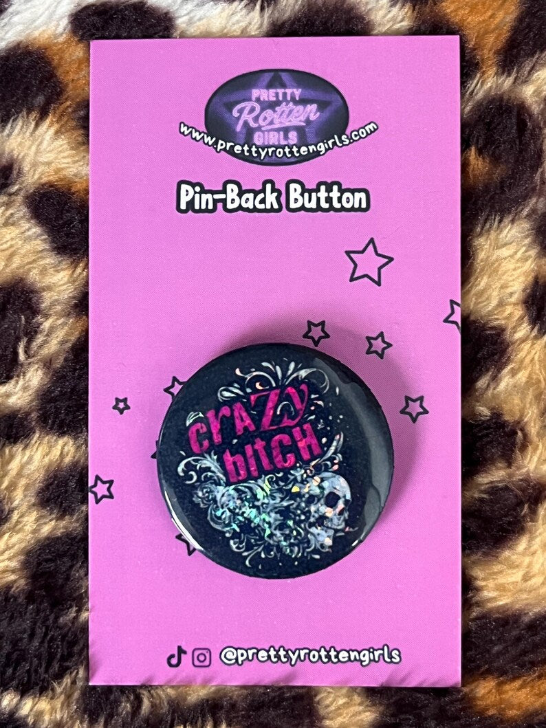Crazy Bitch Buckcherry Sparkly Pin