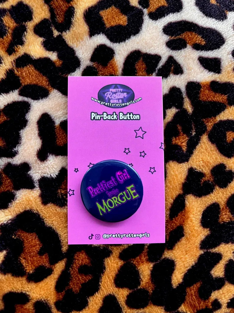 Prettiest Girl in the Morgue Sparkly Pin