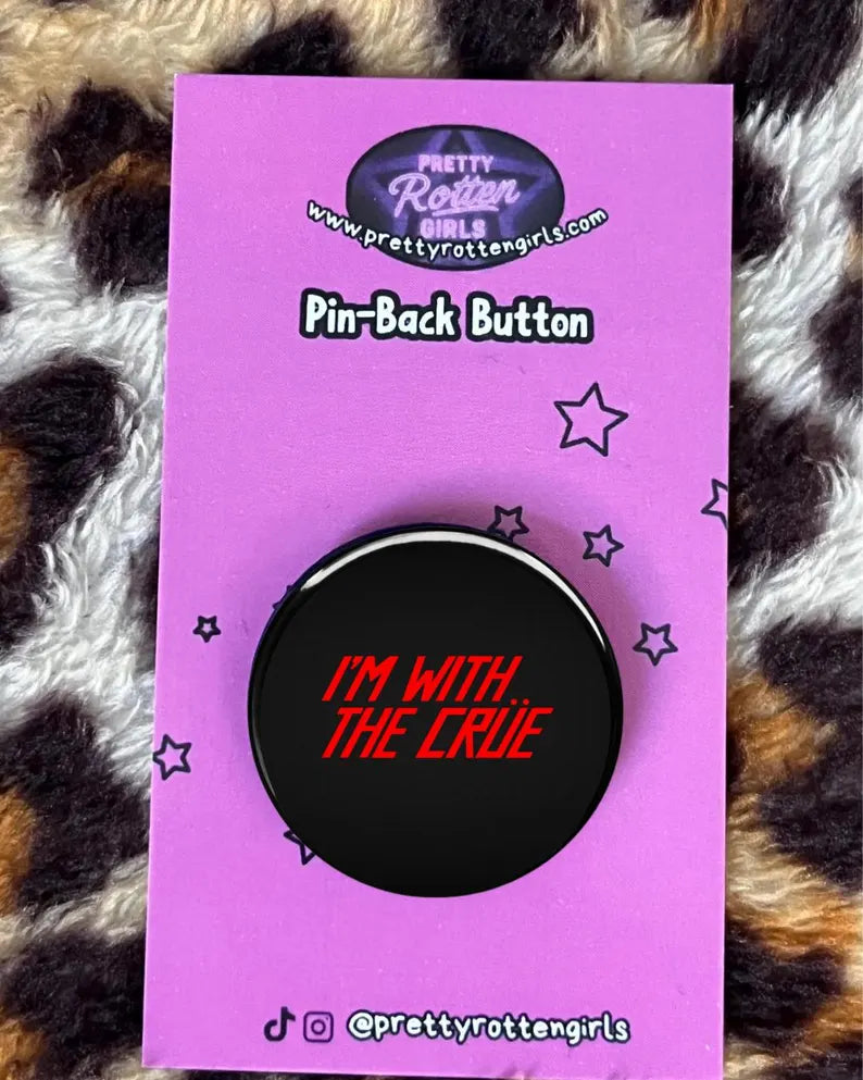 I’m With the Crüe Pin