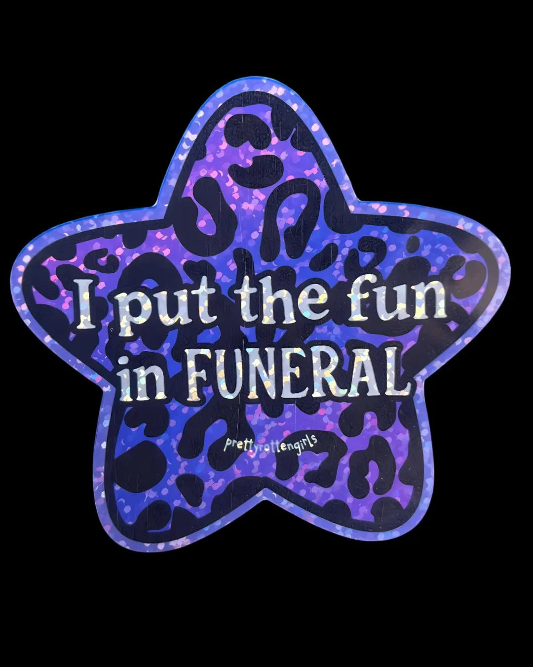 I Put the Fun in Funeral Sticker