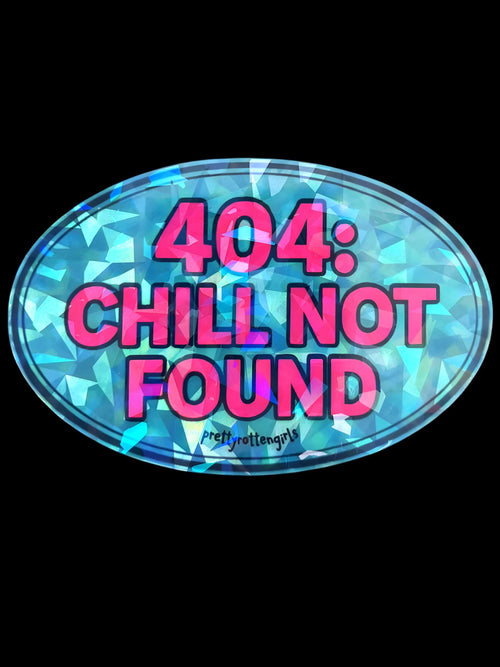 404: Chill Not Found Sticker
