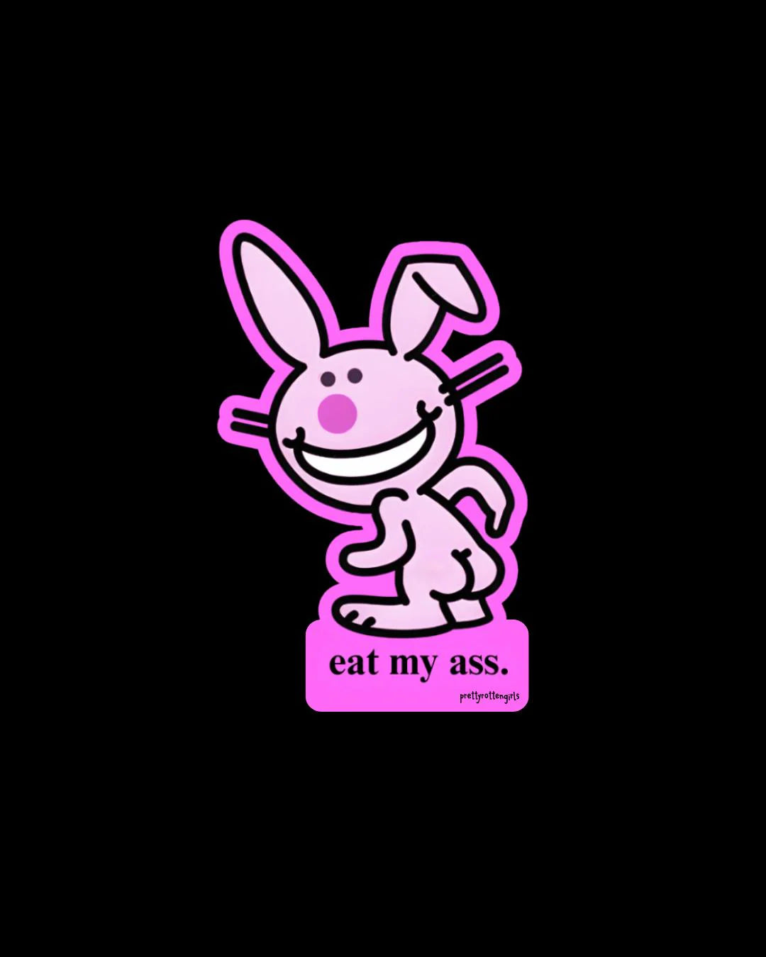 Eat My Ass Happy Bunny Parody Sticker