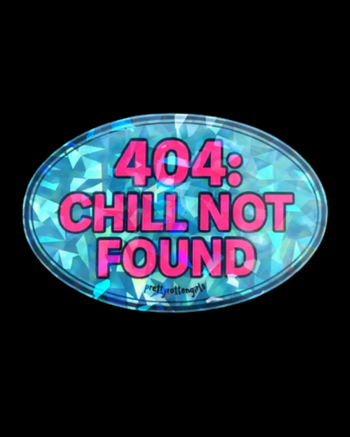 404: Chill Not Found Sticker